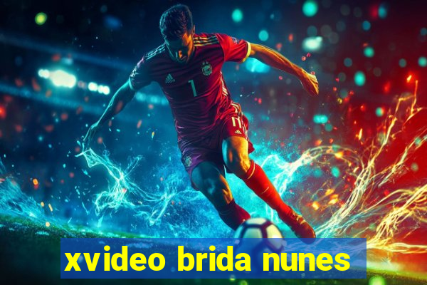 xvideo brida nunes